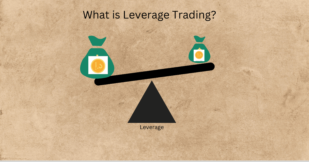 What is Leverage Trading: A Step-by-Step Guide to Empower Investors